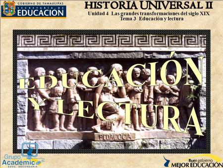 HISTORIA UNIVERSAL II Unidad 4 Las grandes transformaciones del siglo XIX Tema 3 Educación y lectura.