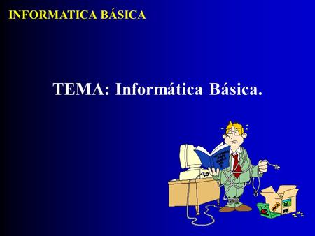 INFORMATICA BÁSICA TEMA: Informática Básica.. Definiciones Es el término resultante de la contracción de los vocablos INFORmación y autoMÁTICA. Se define.