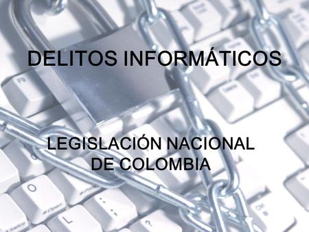 LEGISLACIÓN NACIONAL DE COLOMBIA