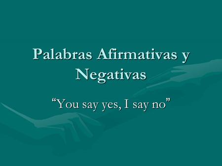 Palabras Afirmativas y Negativas