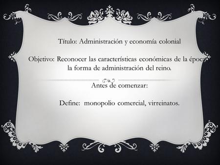 Título: Administración y economía colonial