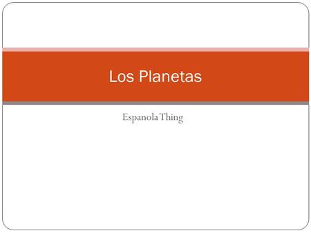 Los Planetas Espanola Thing.