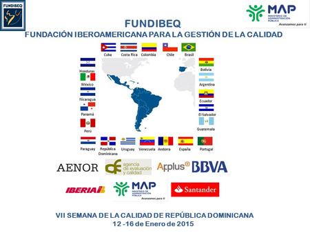 Argentina Bolivia BrasilChileColombiaCosta RicaCuba Ecuador El Salvador Guatemala Honduras México Nicaragua Panamá Perú ParaguayRepública Dominicana UruguayVenezuelaAndorraEspañaPortugal.