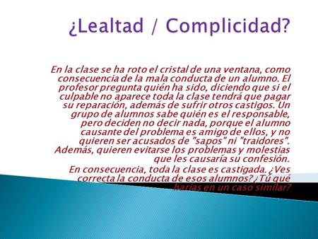 ¿Lealtad / Complicidad?