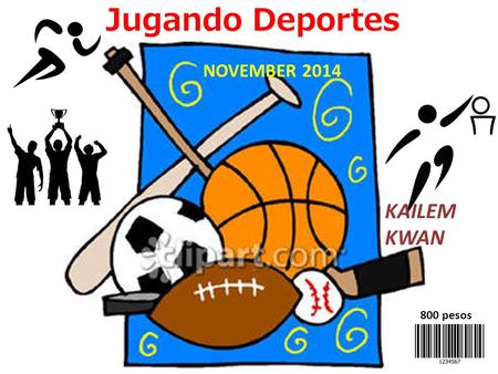 Jugando Deportes 800 pesos NOVEMBER 2014 KAILEM KWAN.