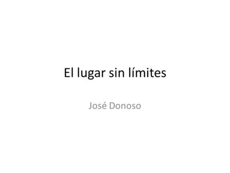 El lugar sin límites José Donoso.