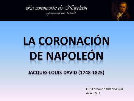 La coronación de Napoleón Jacques-Louis David ( )