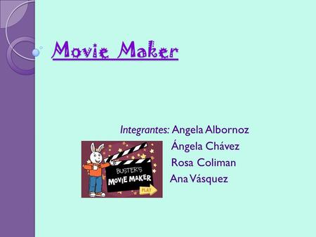Integrantes: Angela Albornoz Ángela Chávez Rosa Coliman Ana Vásquez