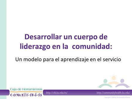 Desarrollar un cuerpo de liderazgo en la comunidad: