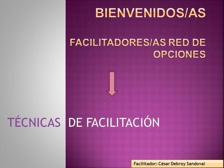 BIENVENIDOS/AS FACILITADORES/AS RED DE OPCIONES
