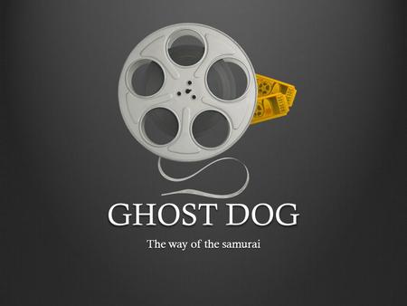 GHOST DOG The way of the samurai. Personajes Ghost Dog: Afroamericano. Vive su vida bajo los preceptos de el libro Hagakure, que es un libro japones considerado.