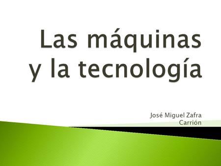 Las máquinas y la tecnología