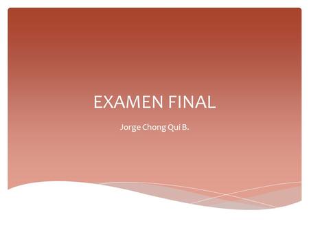 EXAMEN FINAL Jorge Chong Qui B..  Utiliza la búsqueda de imágenes avanzada para encontrar el tipo, el tamaño o el color exacto de la foto o la ilustración.