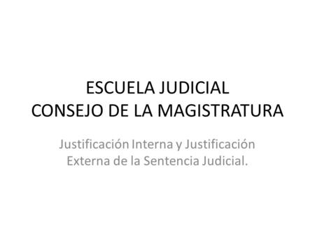 ESCUELA JUDICIAL CONSEJO DE LA MAGISTRATURA