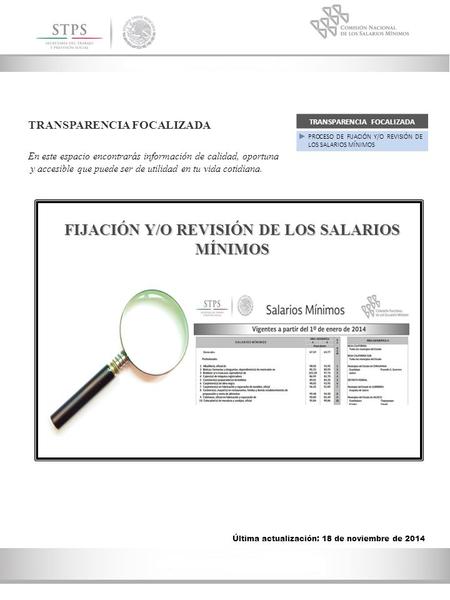 Última actualización: 18 de noviembre de 2014 TRANSPARENCIA FOCALIZADA En este espacio encontrarás información de calidad, oportuna y accesible que puede.