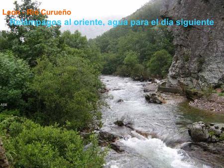 Leon - Rió Curueño Relámpagos al oriente, agua para el día siguiente.