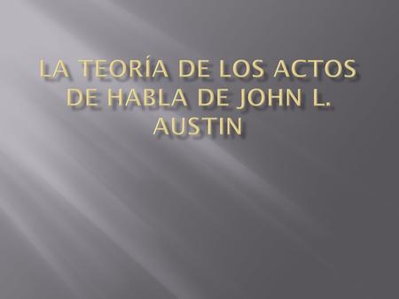 La teoría de los actos de habla de john l. austin