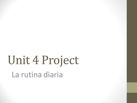 Unit 4 Project La rutina diaria. Today’s Agenda: Peer Editing & Error Correction Today you will trade papers with at least one class mate and check for.