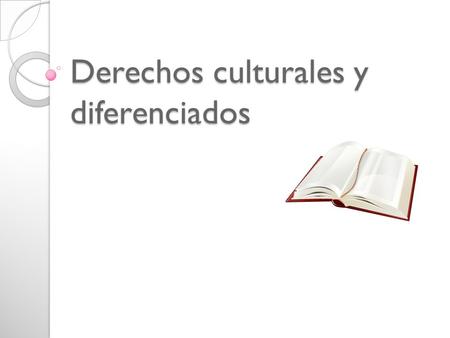 Derechos culturales y diferenciados