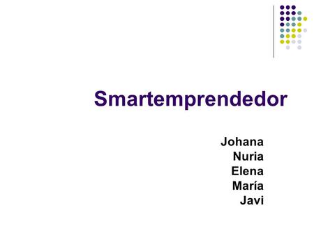 Smartemprendedor Johana Nuria Elena María Javi. ÍNDICE 1- Entrevistas 1- Entrevistas 2- Financiación 2- Financiación 3- Marketing 3- Marketing 4- Jugador.
