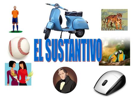 EL SUSTANTIVO.