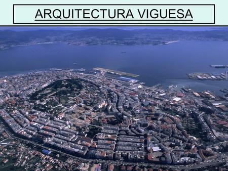 ARQUITECTURA VIGUESA.