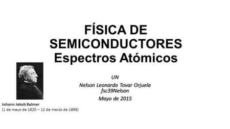 FÍSICA DE SEMICONDUCTORES Espectros Atómicos