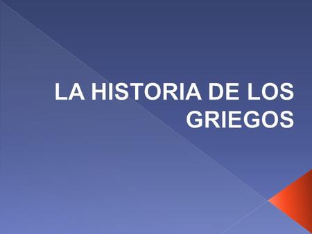 LA HISTORIA DE LOS GRIEGOS