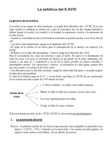 La estética del S.XVIII La génesis de la estética La estética es un cuerpo de saber autónomo, es el gran fruto filosófico del s. XVIII. Es en este siglo.