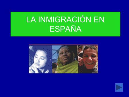 LA INMIGRACIÓN EN ESPAÑA