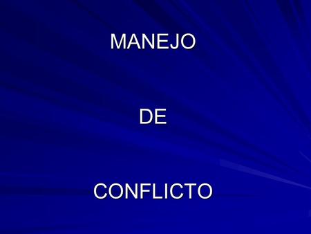 MANEJO DE CONFLICTO.