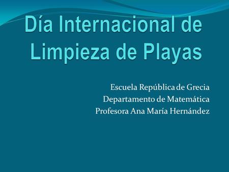 Escuela República de Grecia Departamento de Matemática Profesora Ana María Hernández.