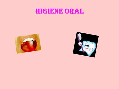 HIGIENE ORAL.