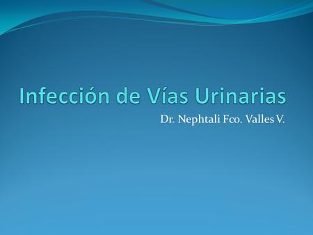 Infección de Vías Urinarias