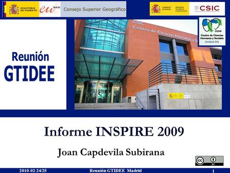 Reunión GTIDEE Madrid2010-02-24/25 1 Joan Capdevila Subirana Informe INSPIRE 2009.