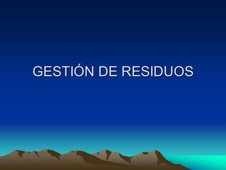 GESTIÓN DE RESIDUOS.