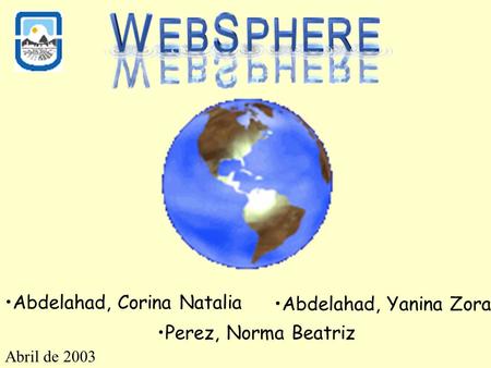 Abdelahad, Yanina Zoraida Abdelahad, Corina Natalia Perez, Norma Beatriz Abril de 2003.