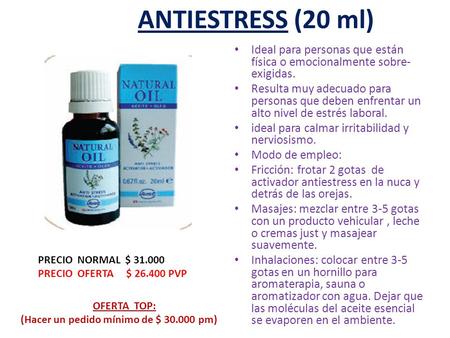 ANTIESTRESS (20 ml) Ideal para personas que están física o emocionalmente sobre- exigidas. Resulta muy adecuado para personas que deben enfrentar un alto.