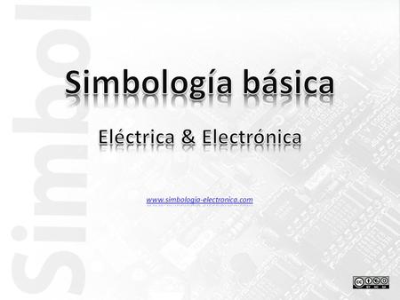 Simbología básica Eléctrica & Electrónica www. simbologia-electronica