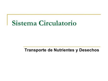 Transporte de Nutrientes y Desechos