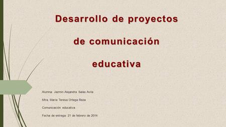 Desarrollo de proyectos de comunicación educativa