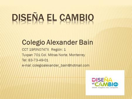 Diseña el Cambio Colegio Alexander Bain CCT 19PJN0747X Región: 1
