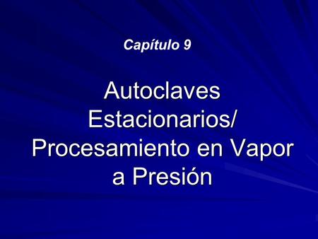 Autoclaves Estacionarios/ Procesamiento en Vapor a Presión