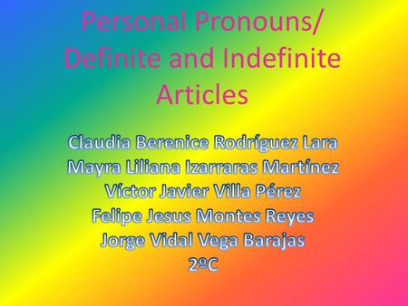 Personal Pronouns/ Definite and Indefinite Articles