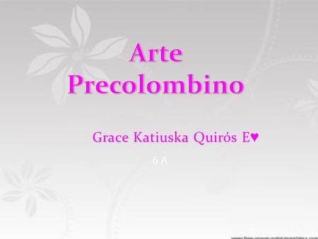Grace Katiuska Quirós E♥