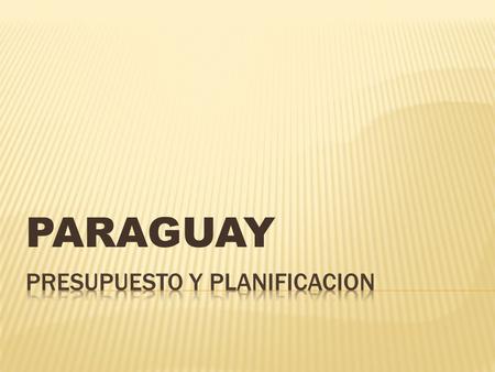 PARAGUAY.  SECRETARIA TECNICA DE PLANIFICACION (S.T.P) PARTICIPA EN EL ESTUDIO DEL PRESUPUESTOGENERAL DE GASTOS Y RECURSOS DE LA NACIÓN.