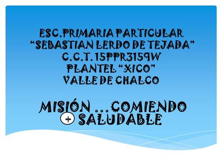 MISIÓN …COMIENDO + SALUDABLE