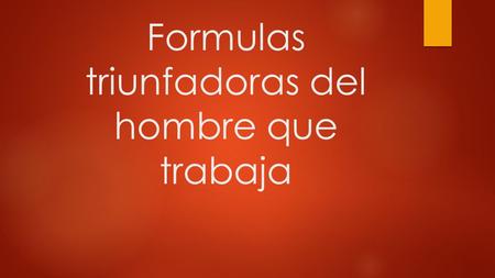 Formulas triunfadoras del hombre que trabaja. Levantarse temprano.