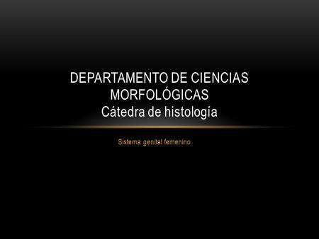 Departamento de ciencias morfológicas Cátedra de histología