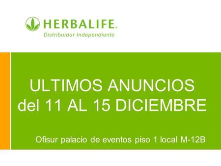 ULTIMOS ANUNCIOS del 11 AL 15 DICIEMBRE Ofisur palacio de eventos piso 1 local M-12B.